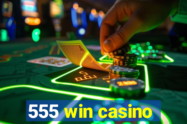 555 win casino